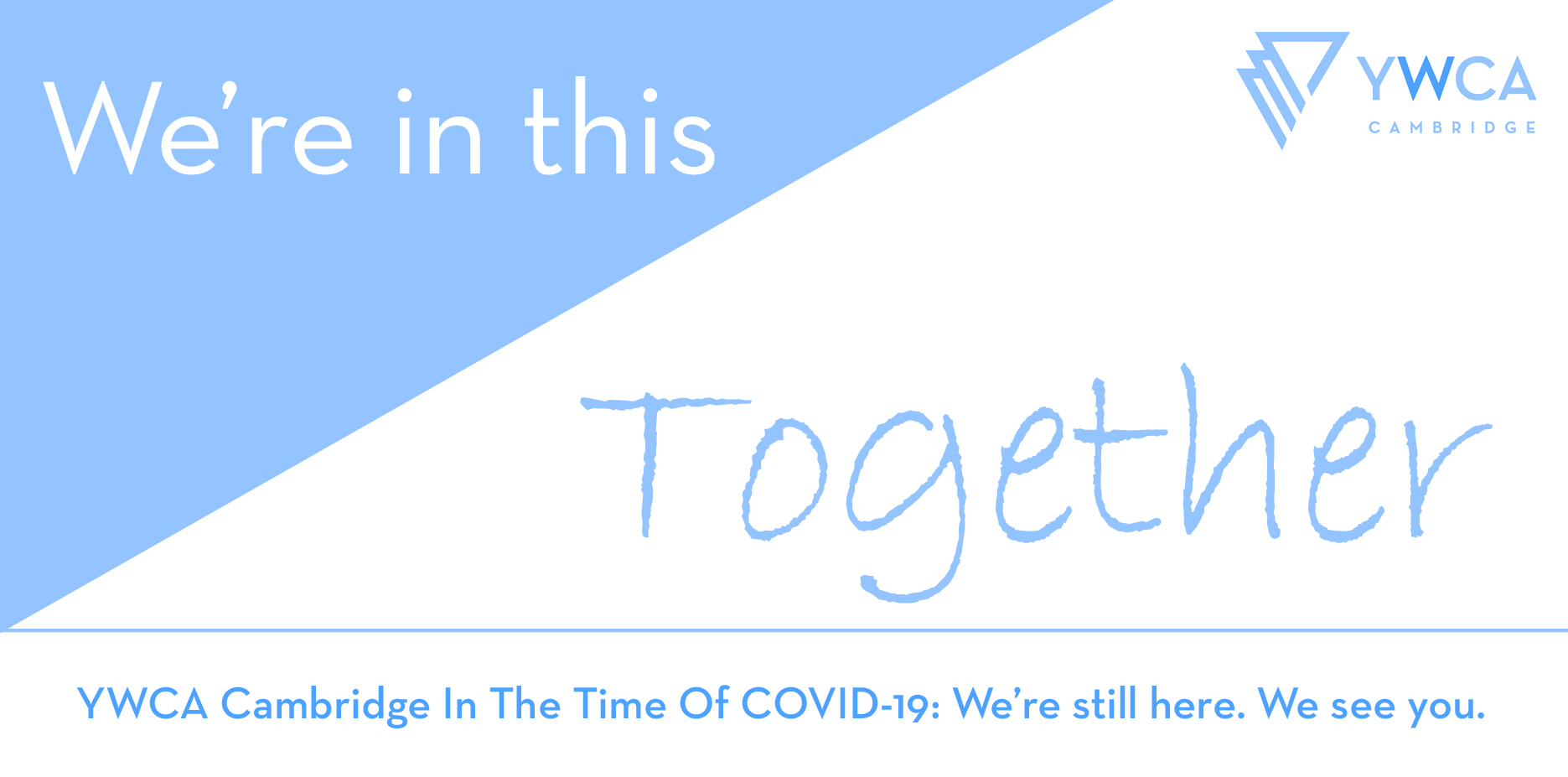 YWCA Cambridge In The Time Of COVID-19: We’re still here. We See You