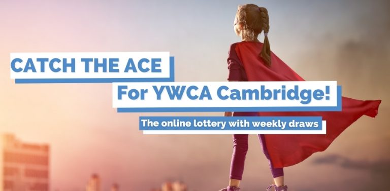 Photo of the back of a young girl wearing a cape. She's standing on the stop of a structure, looking out at a skyline. The text over the photo is "Catch the Ace for YWCA Cambridge. The online lottery with weekly draws.