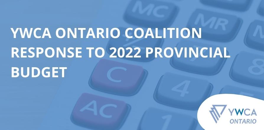 Blue overlay on closeup of calculator keys with text "YWCA Ontario Coalition Response to 2022 Provincial Budget"