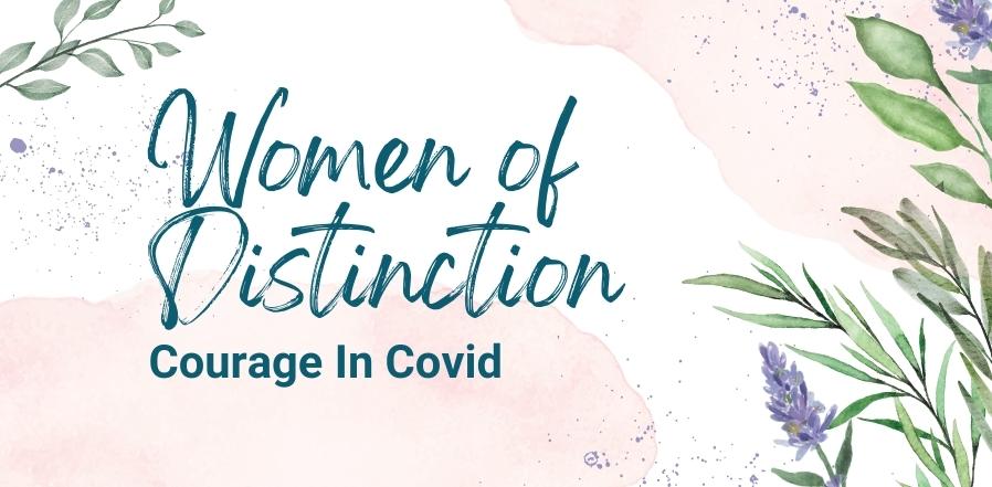 Botanical themed background with title, "Women of Distinction, courage in covid"
