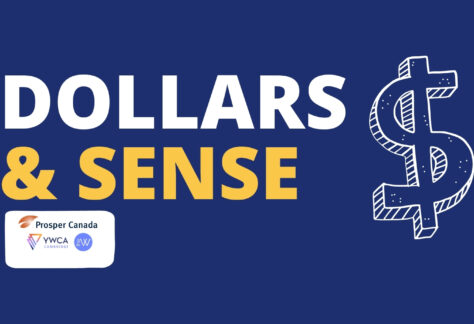 Navy background with text: Dollars & Sense" and the YWCA Cambridge logo as well as Prosper Canada logo